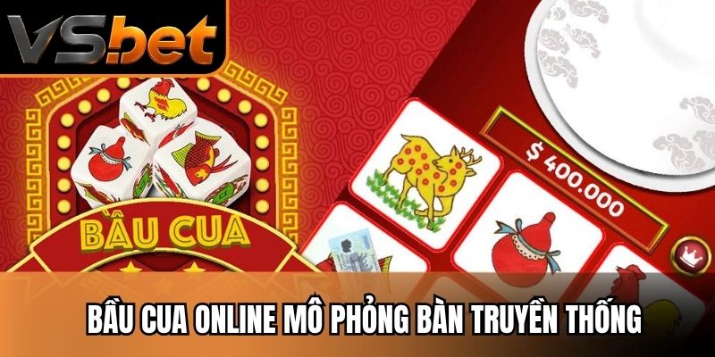 Bầu cua online mô phỏng bàn truyền thống