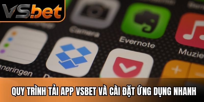 Quy trình tải app Vsbet và cài đặt ứng dụng nhanh