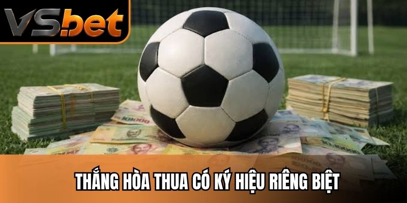 Thắng hòa thua có ký hiệu riêng biệt